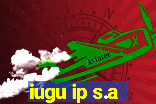 iugu ip s.a